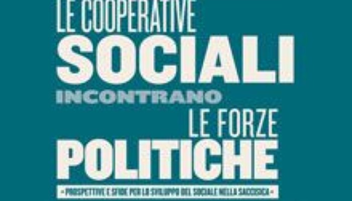 Tavola Rotonda “Le cooperative incontrano le forze politiche”